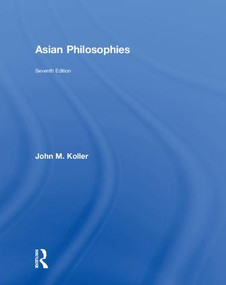 Asian Philosophies by John M. Koller, 9781138629714