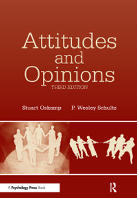 Attitudes and Opinions by Stuart Oskamp, P. Wesley Schultz, 9780805847697