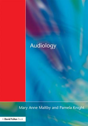 Audiology (An Introduction for Teachers & Other Professionals) by Mary Anne Maltby, Pamela Knight, 9781138137516
