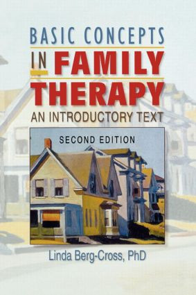 Basic Concepts in Family Therapy (An Introductory Text, Second Edition) by Linda Berg Cross, 9780789009418