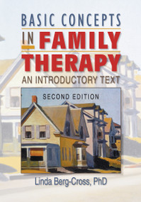 Basic Concepts in Family Therapy (An Introductory Text, Second Edition) by Linda Berg Cross, 9780789006462
