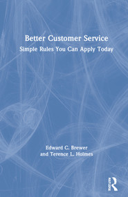 Better Customer Service (Simple Rules You Can Apply Today) by Edward C. Brewer, Terence L. Holmes, 9780367757373