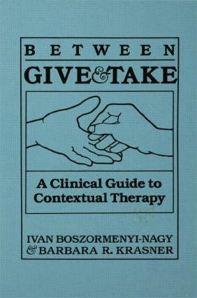 Between Give And Take (A Clinical Guide To Contextual Therapy) by Ivan Krasner Boszormenyi-Nagy, 9780876304181
