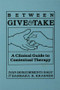 Between Give And Take (A Clinical Guide To Contextual Therapy) by Ivan Krasner Boszormenyi-Nagy, 9780876304181