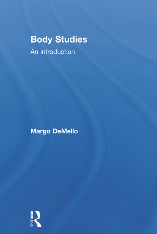 Body Studies (An Introduction) by Margo DeMello, 9780415699297