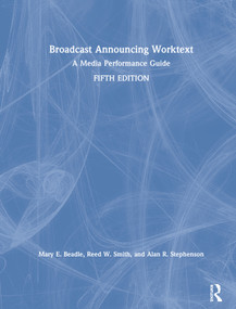 Broadcast Announcing Worktext (A Media Performance Guide) by Alan R. Stephenson, Reed Smith, Mary E. Beadle, 9780367404680