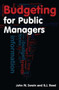 Budgeting for Public Managers by John W. Swain, B.J. Reed, 9780765625243