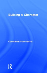 Building A Character by Constantin Stanislavski, Elizabeth Reynolds Hapgood, 9780878300129