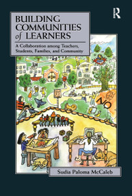 Building Communities of Learners (A Collaboration Among Teachers, Students, Families, and Community) by Sudia Paloma McCaleb, 9781138156333