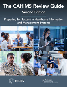 The CAHIMS Review Guide (Preparing for Success in Healthcare Information and Management Systems) by Himss, 9781138336568