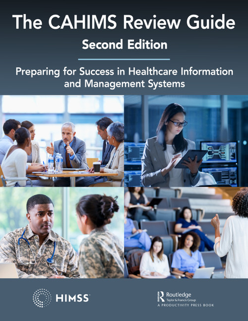 The CAHIMS Review Guide (Preparing for Success in Healthcare Information and Management Systems) by Himss, 9781138336568