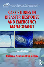 Case Studies in Disaster Response and Emergency Management by Nicolas A. Valcik, Paul E. Tracy, 9781498788519