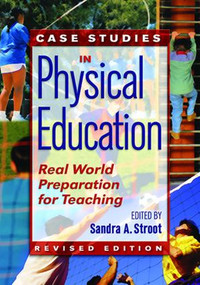 Case Studies in Physical Education (Real World Preparation for Teaching) by Sandra Stroot, 9781138078376
