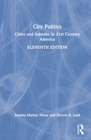 City Politics (Cities and Suburbs in 21st Century America) by Annika Marlen Hinze, Dennis R. Judd, 9781032006413