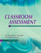 Classroom Assessment (A Practical Guide for Educators) by Dr Craig Mertler, 9781884585494