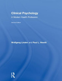 Clinical Psychology (A Modern Health Profession) by Wolfgang Linden, Paul L. Hewitt, Don Saklofske, 9780815381488
