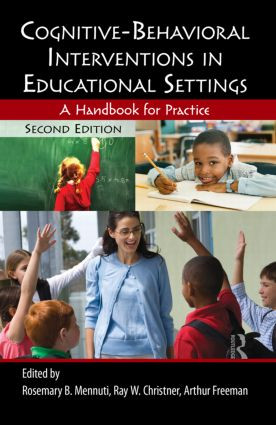 Cognitive-Behavioral Interventions in Educational Settings (A Handbook for Practice) by Ray W. Christner, Rosemary B. Mennuti, 9780415807401