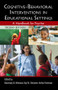 Cognitive-Behavioral Interventions in Educational Settings (A Handbook for Practice) by Ray W. Christner, Rosemary B. Mennuti, 9780415807401