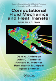 Computational Fluid Mechanics and Heat Transfer by Dale Anderson, John C. Tannehill, Richard H. Pletcher, Ramakanth Munipalli, Vijaya Shankar, 9780815357124