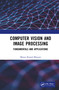Computer Vision and Image Processing (Fundamentals and Applications) by Manas Kamal Bhuyan, 9780367265731