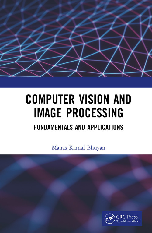 Computer Vision and Image Processing (Fundamentals and Applications) by Manas Kamal Bhuyan, 9780815370840