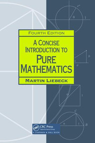 A Concise Introduction to Pure Mathematics by Martin Liebeck, 9781138466838