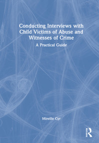 Conducting Interviews with Child Victims of Abuse and Witnesses of Crime (A Practical Guide) by Mireille Cyr, 9781032208152