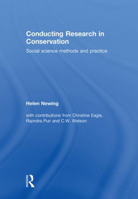 Conducting Research in Conservation (Social Science Methods and Practice) by Helen Newing, 9780415457910