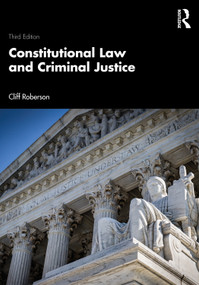 Constitutional Law and Criminal Justice by Cliff Roberson, 9781032013756