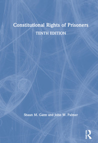 Constitutional Rights of Prisoners by Shaun M. Gann, John W. Palmer, 9780367335120