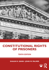 Constitutional Rights of Prisoners by Shaun M. Gann, John W. Palmer, 9780367359263