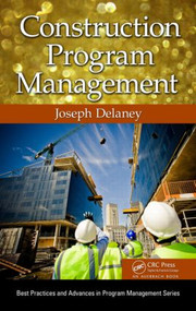 Construction Program Management by Joseph Delaney, 9781466575042