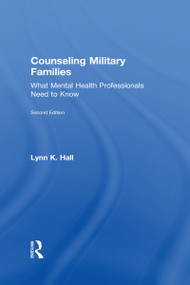 Counseling Military Families (What Mental Health Professionals Need to Know) by Lynn K. Hall, 9780415704519