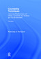 Counseling Techniques (Improving Relationships with Others, Ourselves, Our Families, and Our Environment) by Rosemary A. Thompson, 9780415704922