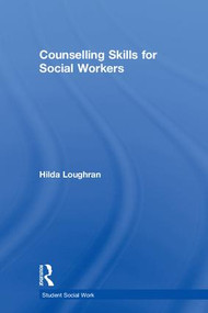 Counselling Skills for Social Workers by Hilda Loughran, 9781138504158