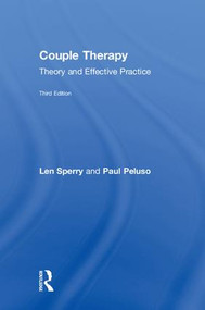 Couple Therapy (Theory and Effective Practice) by Len Sperry, Paul Peluso, 9781138484641