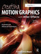 Creating Motion Graphics with After Effects (Essential and Advanced Techniques) by Chris Meyer, Trish Meyer, 9781138452954