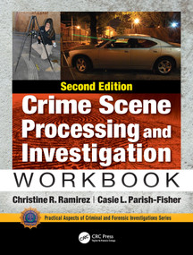 Crime Scene Processing and Investigation Workbook, Second Edition by Christine R. Ramirez, Casie L. Parish-Fisher, 9781138491380