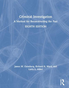 Criminal Investigation (A Method for Reconstructing the Past) by James W. Osterburg, Richard H. Ward, Larry S. Miller, 9781138903272