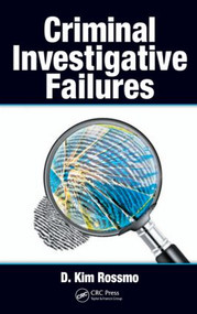 Criminal Investigative Failures by D. Kim Rossmo, 9781420047516