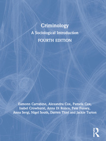 Criminology (A Sociological Introduction) by Eamon Carrabine, Pam Cox, Isabel Crowhurst, Anna Di Ronco, Pete Fussey, Anna Sergi, Nigel South, Darren Thiel, Jackie Turton, 9781138566255