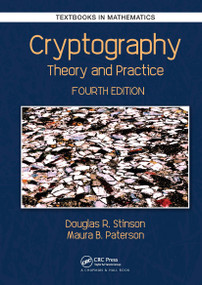 Cryptography (Theory and Practice) by Douglas Robert Stinson, Maura Paterson, 9781138197015