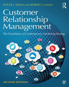 Customer Relationship Management (The Foundation of Contemporary Marketing Strategy) by Roger J. Baran, Robert J. Galka, 9781138919525