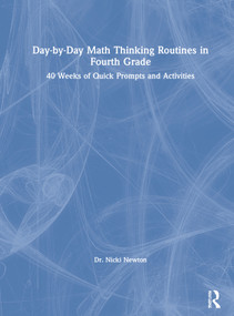 Day-by-Day Math Thinking Routines in Fourth Grade (40 Weeks of Quick Prompts and Activities) by Nicki Newton, 9780367901745