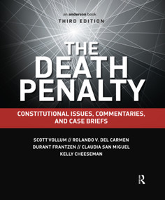The Death Penalty (Constitutional Issues, Commentaries, and Case Briefs) by Scott Vollum, Rolando V. del Carmen, Durant Frantzen, Claudia San Miguel, Kelly Cheeseman, 9781138169180
