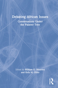 Debating African Issues (Conversations Under the Palaver Tree) by William G. Moseley, Kefa M. Otiso, 9780367201548