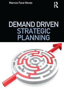 Demand Driven Strategic Planning by Marcos Fava Neves, 9781138144040