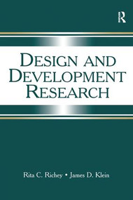 Design and Development Research (Methods, Strategies, and Issues) by Rita C Richey, James D. Klein, 9780805857313