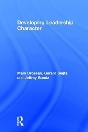 Developing Leadership Character by Mary Crossan, Gerard Seijts, Jeffrey Gandz, 9781138825628