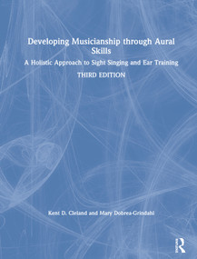 Developing Musicianship through Aural Skills (A Holistic Approach to Sight Singing and Ear Training) by Kent D. Cleland, Mary Dobrea-Grindahl, 9780367030766